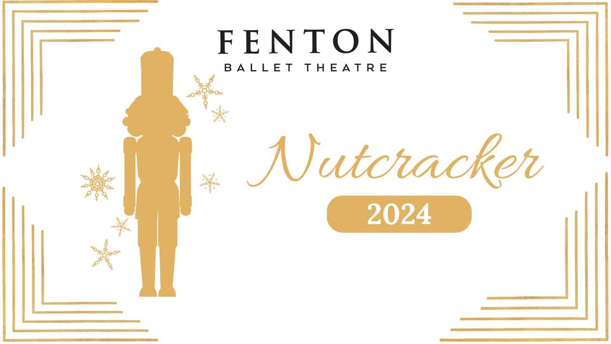 Fenton Ballet Theatre Presents: The Nutcracker