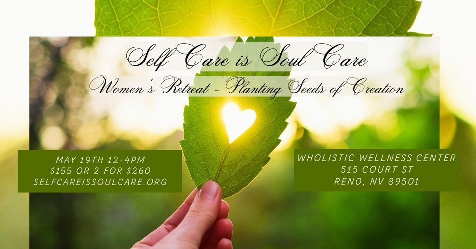 Self Care is Soul Care Women's Retreat - Planting Seeds of Creation