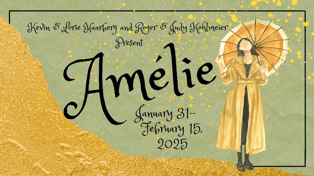 Kevin and Lorie Haarberg and Roger & Judy Kohlmeier Present Amelie