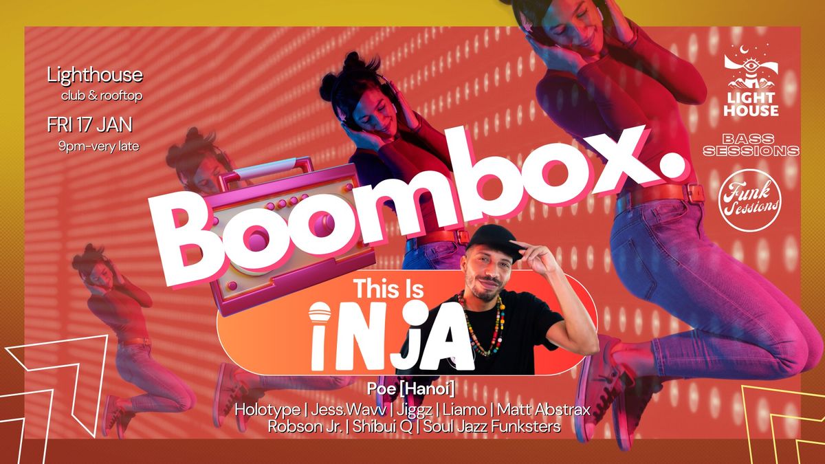 BOOMBOX ft. INJA [UK] - Lighthouse - Fri 17 Jan  