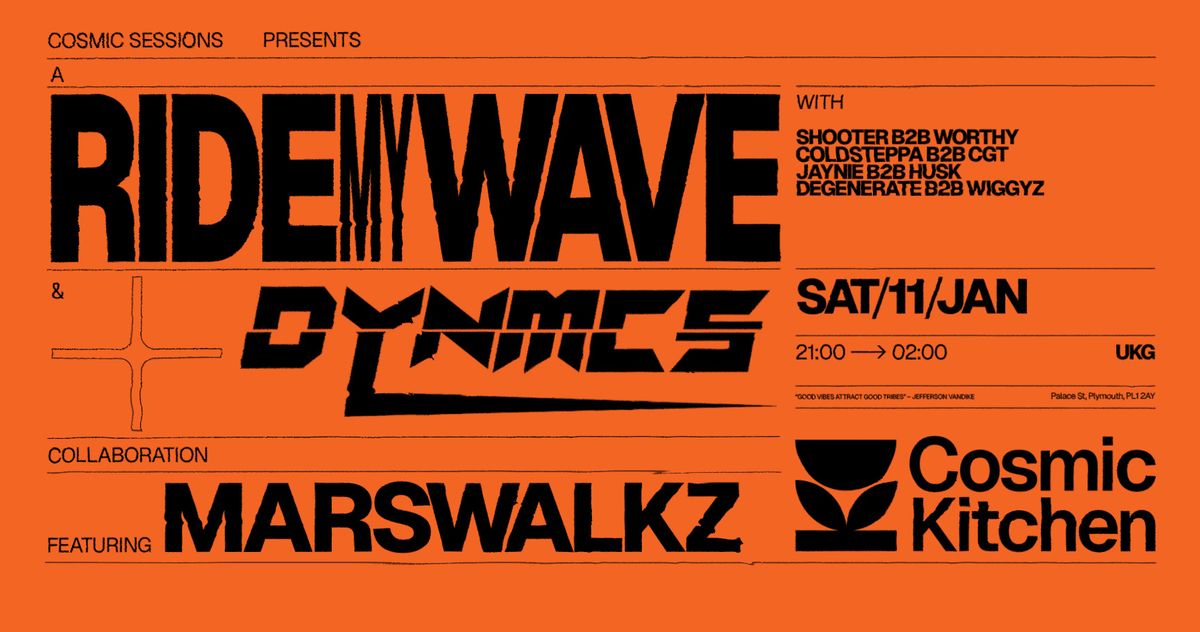 Cosmic Sessions: RIDE MY WAVE x DYNMCS w\/ MarsWalkz + Residents 