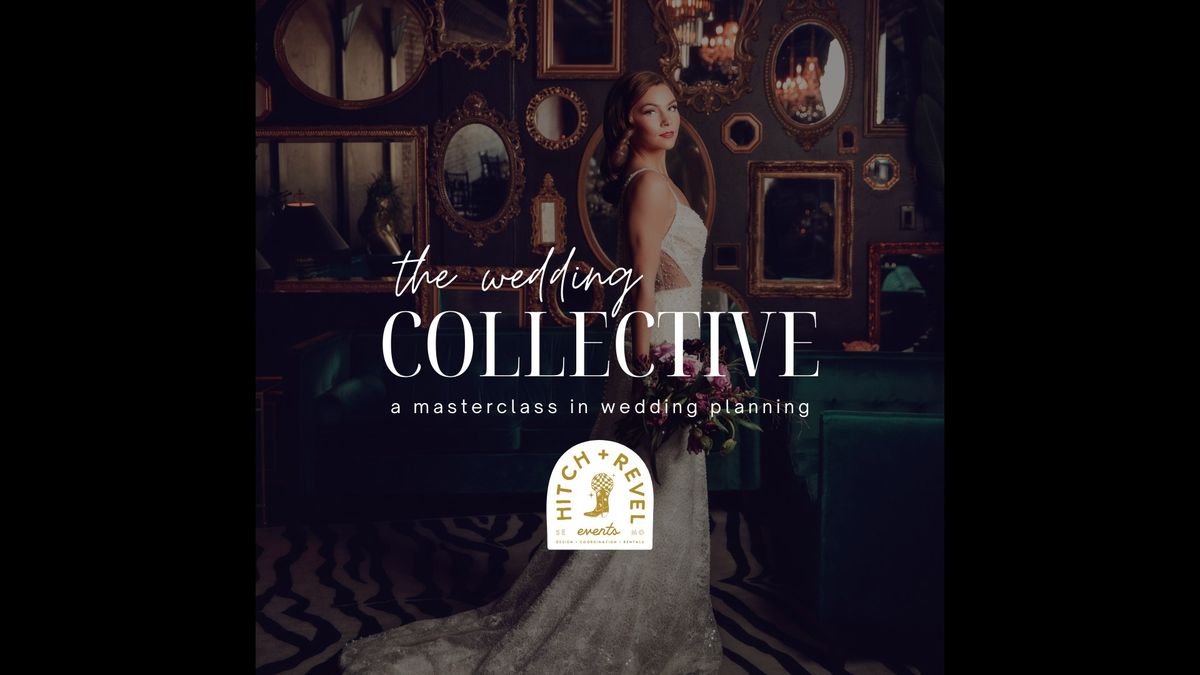 The Wedding Collective: A Masterclass in Wedding Planning by Hitch + Revel