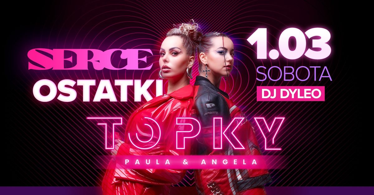 OSTATKI W KLUBIE SERCE \u2013 KONCERT: TOPKY! \ud83c\udfa4\ud83d\udd25