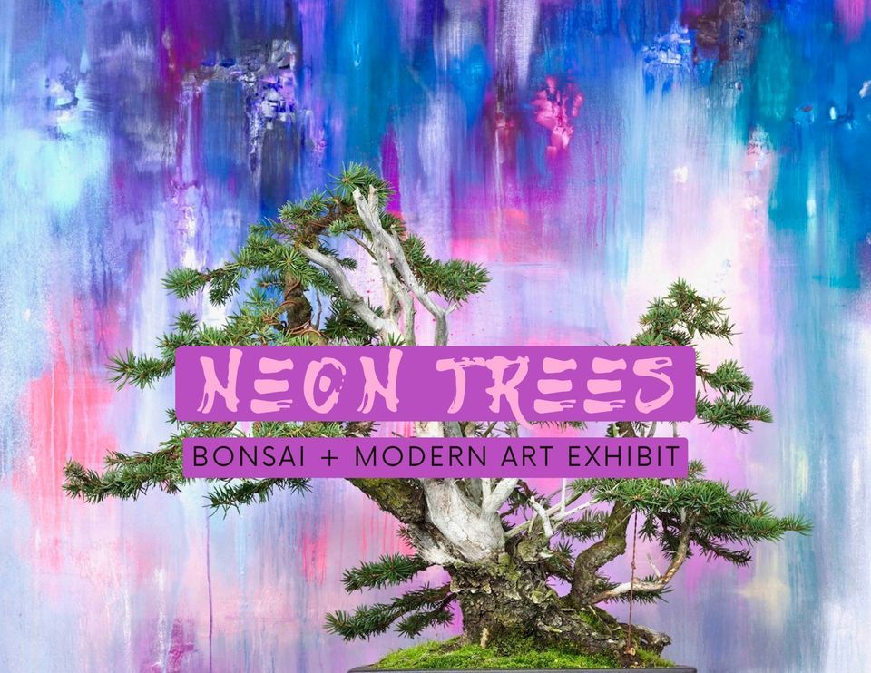 Neon Trees | Bonsai and Modern Art Exhibit