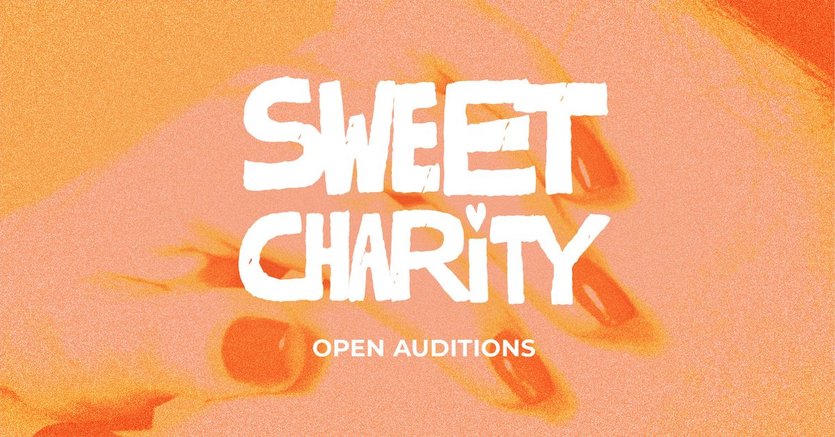 Sweet Charity - OPEN AUDITIONS