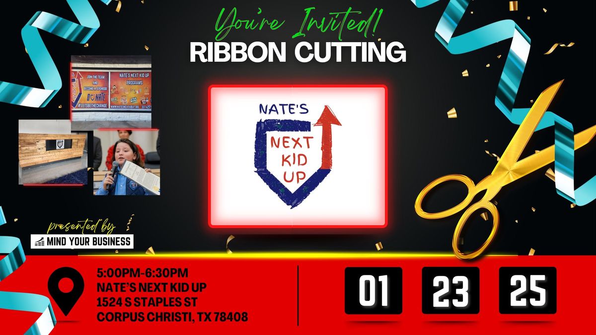 Ribbon Cutting - Nate's Next Kid Up, presented by Mind Your Business Success Agency 