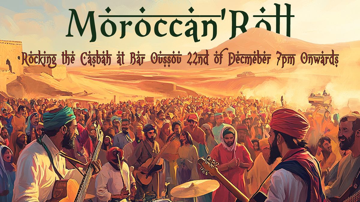 MoroccanRoll - Rocking the Casbah of Bar Oussou