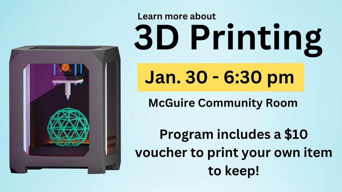 Learn about 3D Printing!