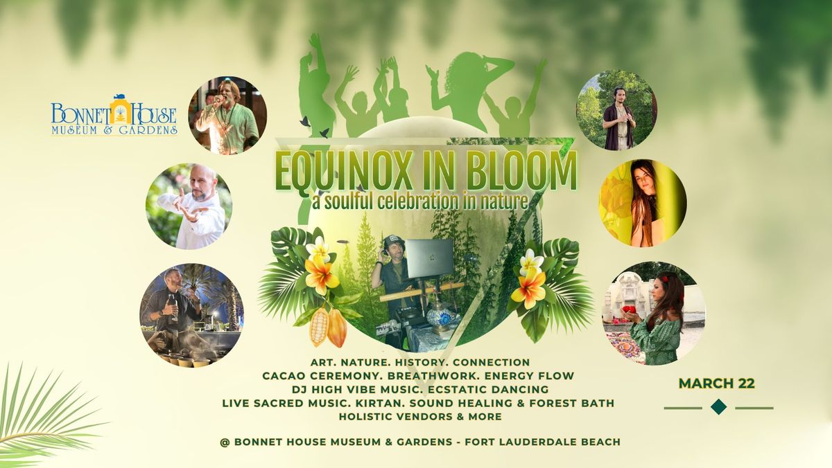 Equinox in Bloom: A soulful celebration at Bonnet House Museum & Gardens