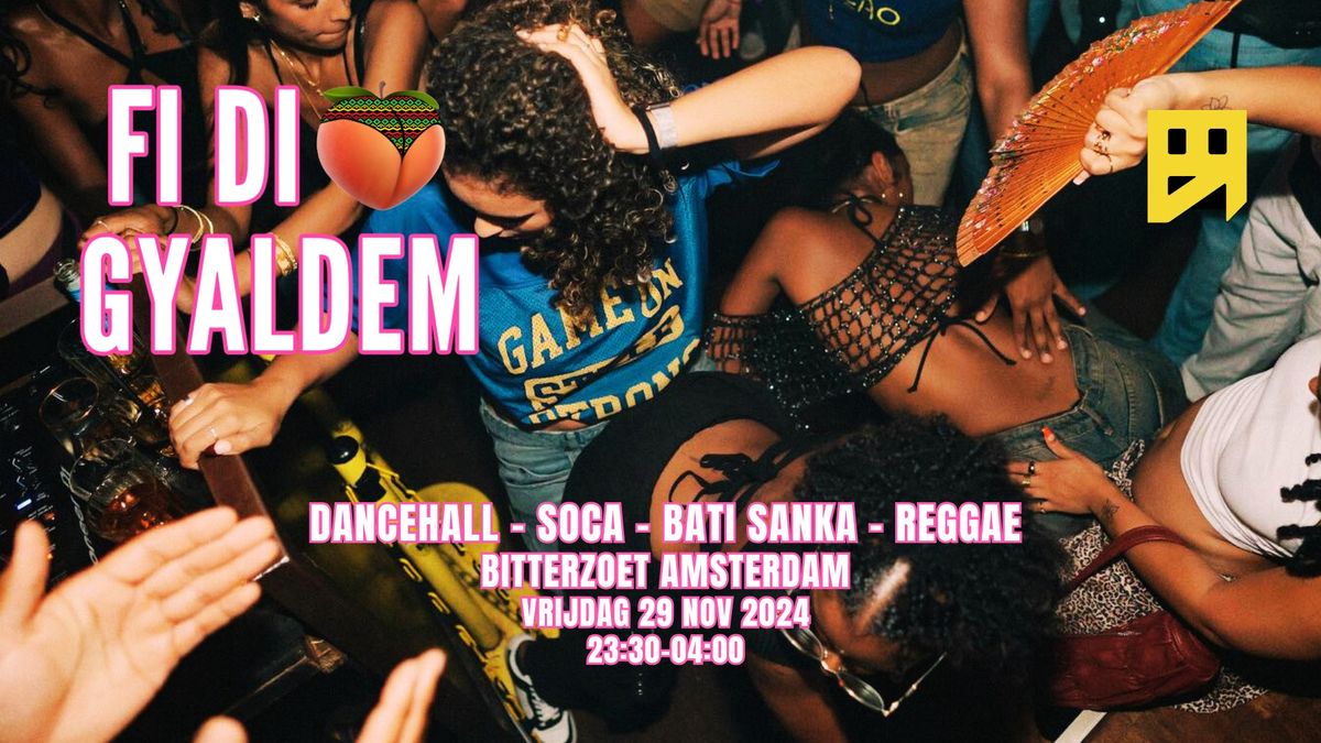 Fi DI Gyal Dem | Bitterzoet A'dam 