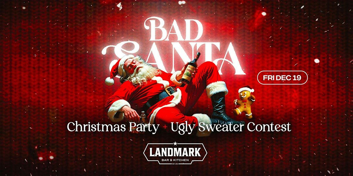 Bad Santa Christmas Party & Ugly Sweater Contest