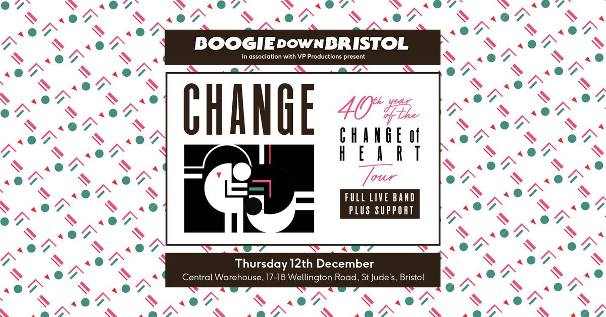 Change (Live) - 40 Years of "Change Of Heart" Tour plus DJ Style, Queen Bee, Deli G & Felix Joy