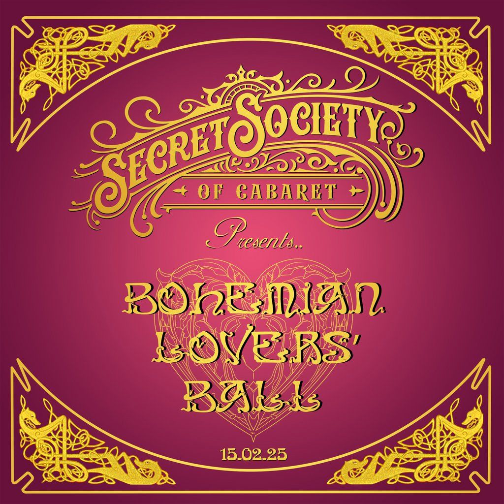 The Secret Society of Cabaret Presents The Bohemian Lovers Ball