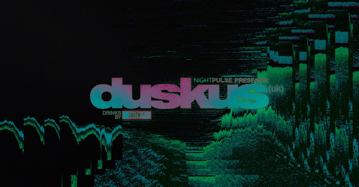 NightPulse Presents: Duskus (UK)