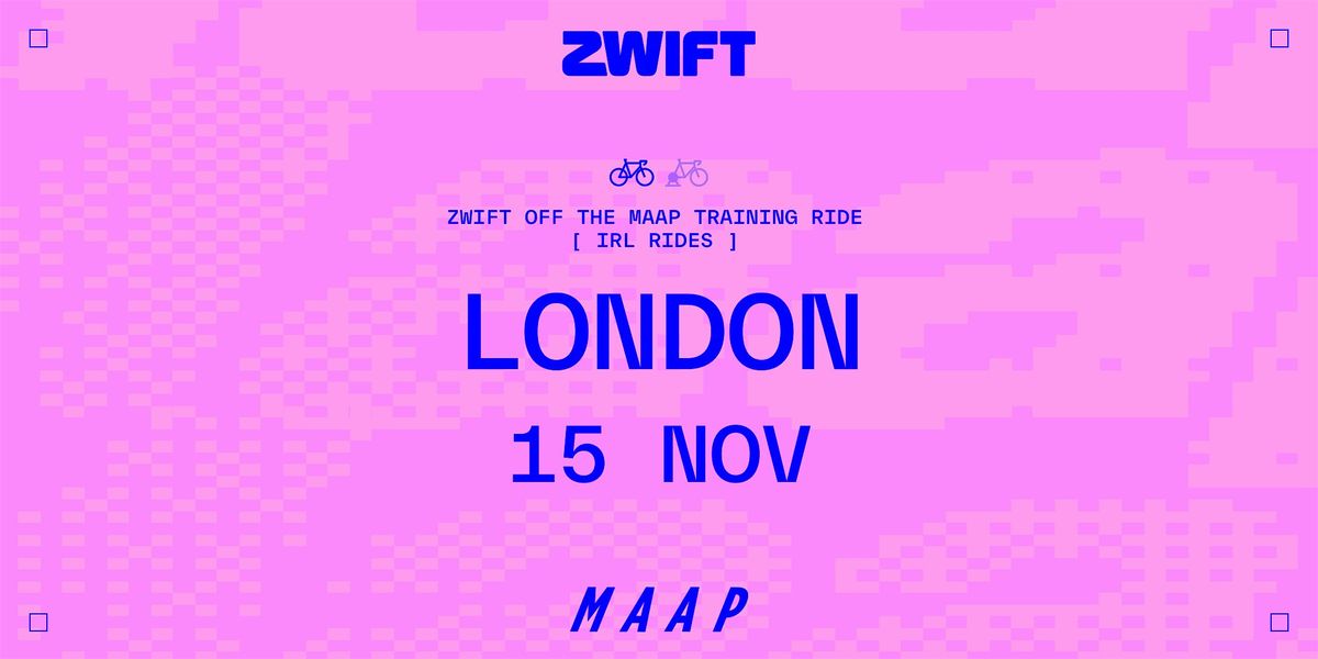 Zwift Off The MAAP IRL Training Ride | London
