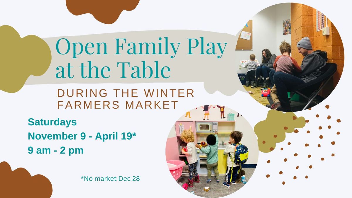 Open Family Play at the Winter Farmers Market