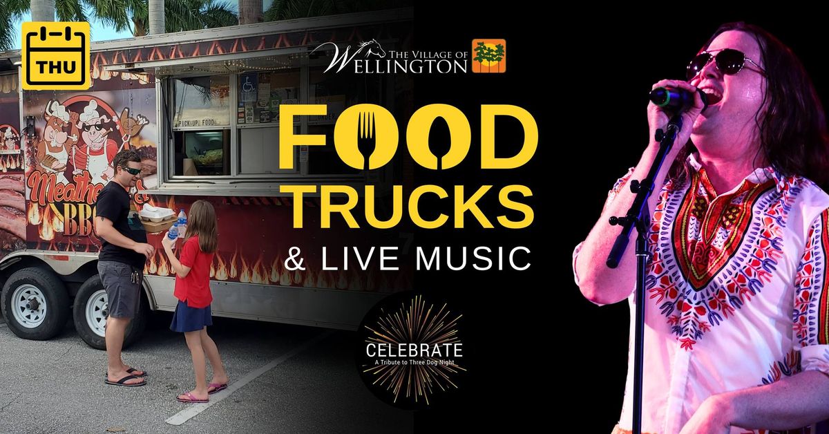 Wellington Food Trucks ft. Celebrate \u2013 A Tribute to Three Dog Night & Friends