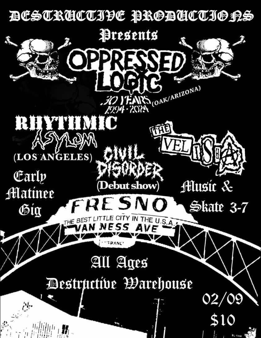 OPPRESSED LOGIC, Rhythmic Asylum, The Velisha, Civil Disorder @ Destructive Warehouse, FRESNO, CA!