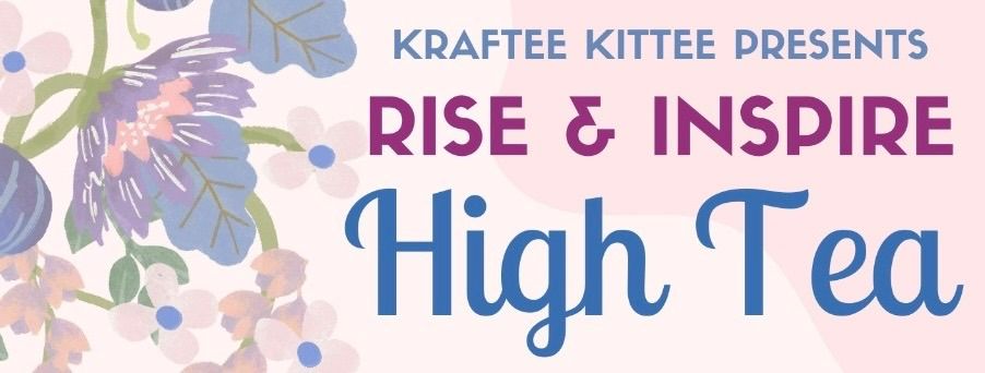 Rise & Inspire High Tea \ud83e\uded6 