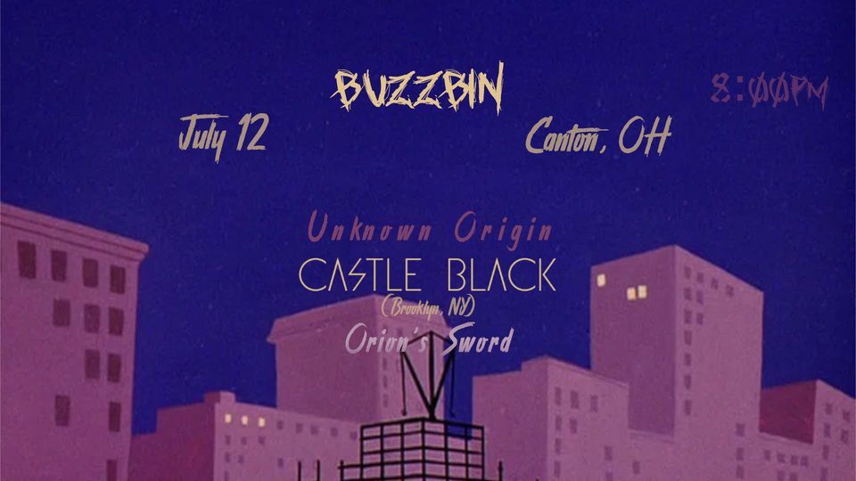 Castle Black, Unknown Origin, and Orion's Sword at Buzzbin