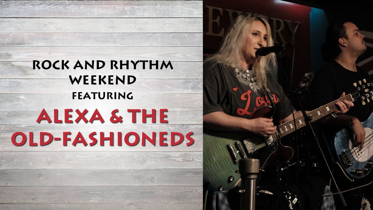 Rock and Rhythm Weekend: Alexa & the Old-Fashioneds