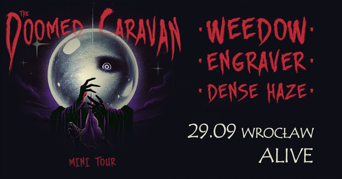 THE DOOMED CARAVAN: Weedow + Engraver + Dense Haze \/ 29.09.2024 \/ Wroc\u0142aw