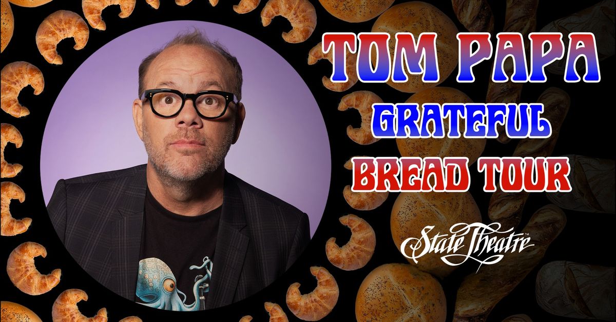 Tom Papa: Grateful Bread Tour 