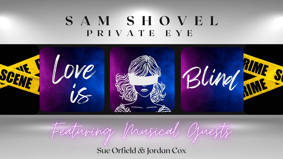 Sam Shovel, Private Eye: Love Is Blind