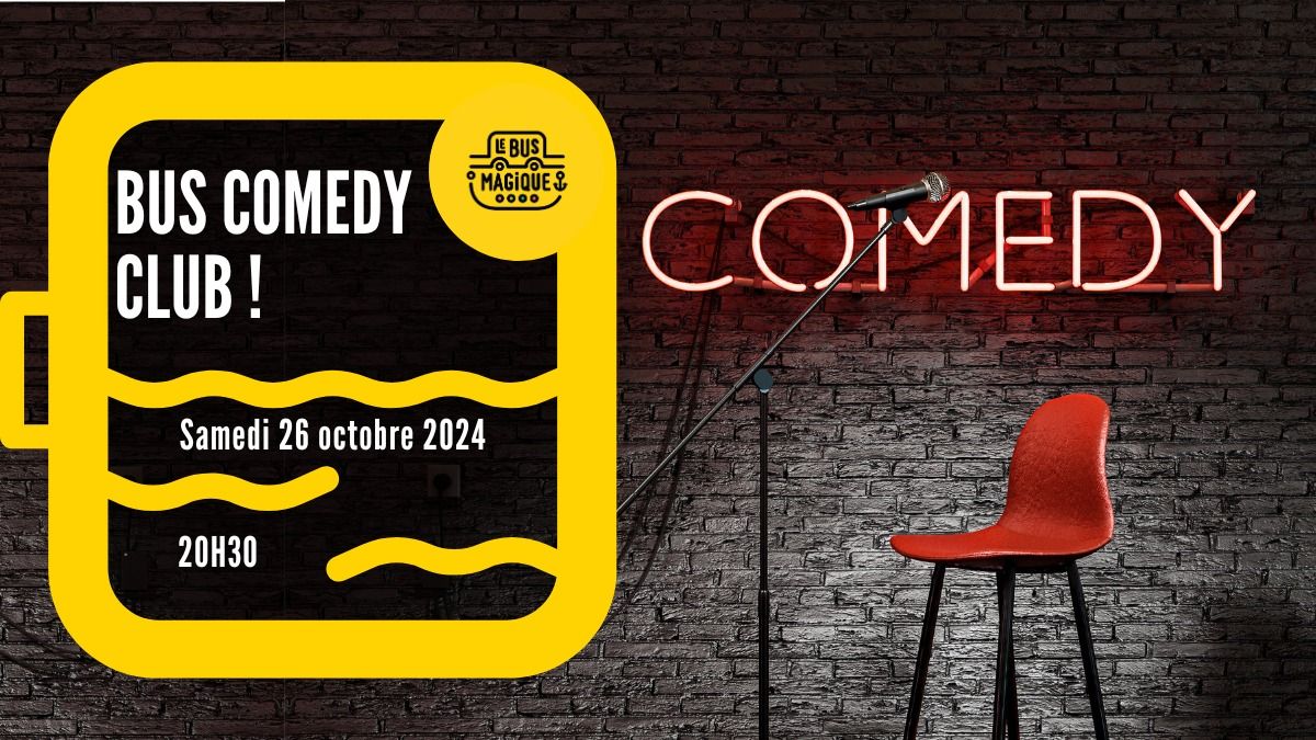 BUS COMEDY CLUB le retour ! | P\u00e9niche le Bus Magique