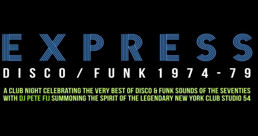 EXPRESS - 70's Disco \/ Funk DJ Club Night 