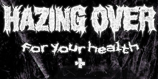 HAZING OVER, FOR YOUR HEALTH, THE CALLOUS DAOBOYS & YOUR SPIRIT DIES at The Milestone on Friday 10\/8