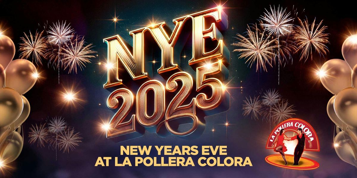 LATINO NEW YEARS EVE 2025 @ LA POLLERA COLORA LONDON - 31\/12\/24