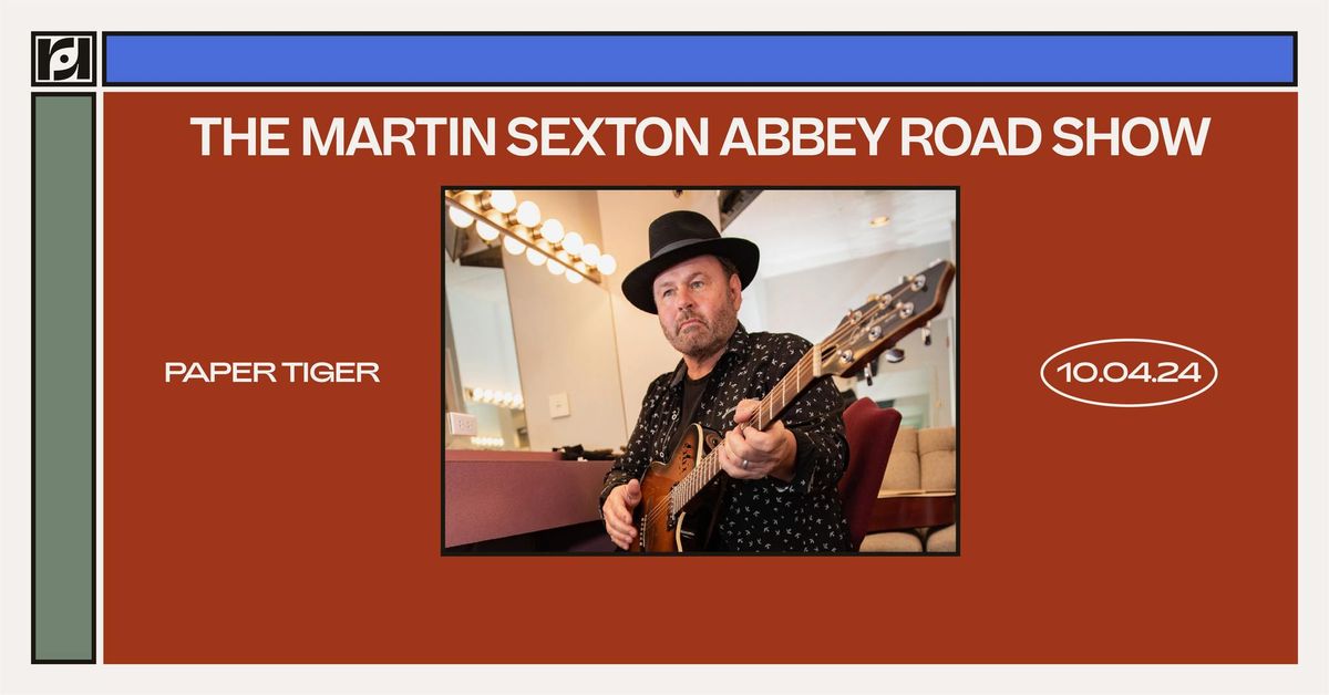 Resound Presents: The Martin Sexton Abbey Road Show at Paper Tiger on 10\/4