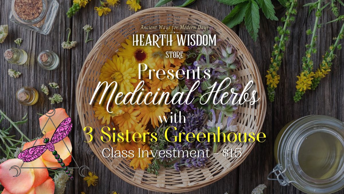 Medicinal Herbs w\/ 3 Sisters Greenhouse