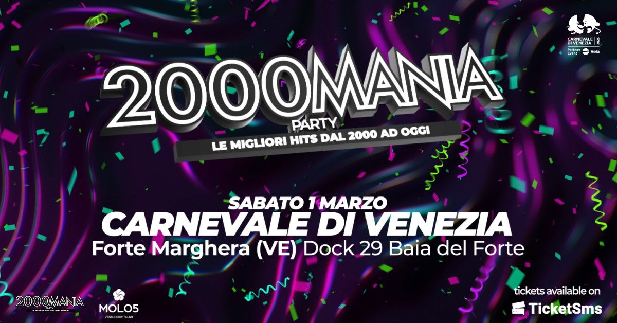 2000 MANIA \u2022 FORTE MARGHERA \u2022 CARNEVALE DI VENEZIA