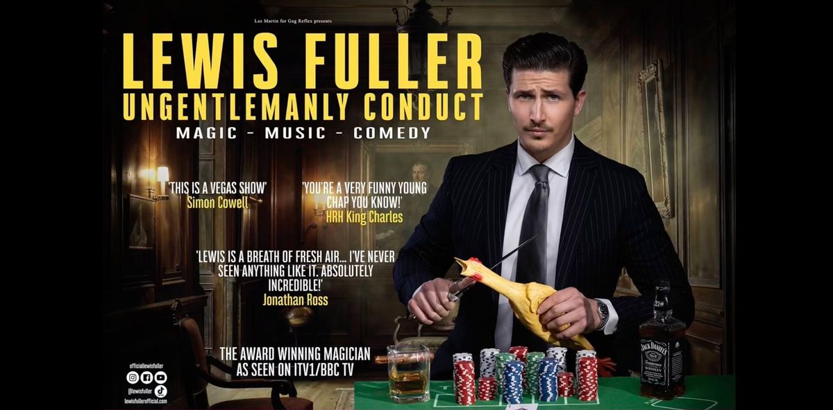 Ungentlemanly Conduct - Lewis Fuller Magician