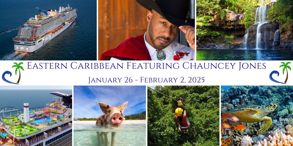 Eastern Caribbean Cruise Featuring Chauncey Jones Jan 26-Feb 2, 2025