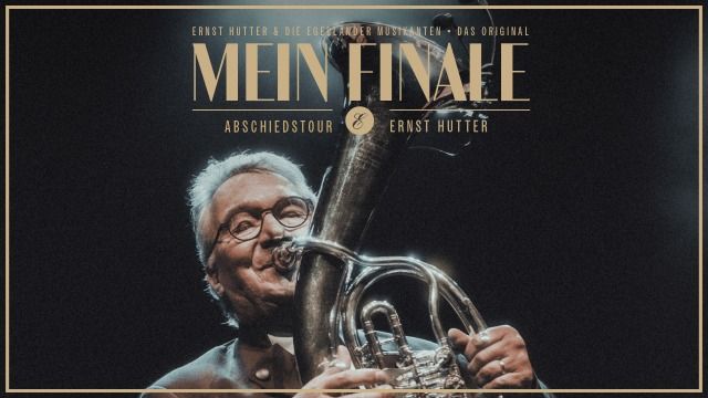 Ernst Hutter & die Egerl\u00e4nder Musikanten - MEIN FINALE - Abschiedstournee Ernst Hutter \u2022 Trier