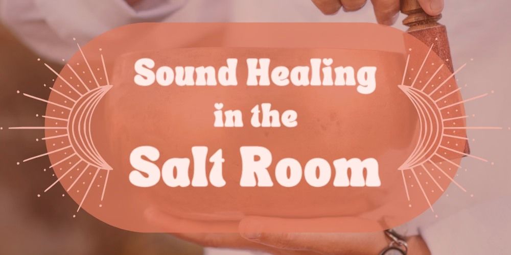 Sound Healing in the Salt Room 