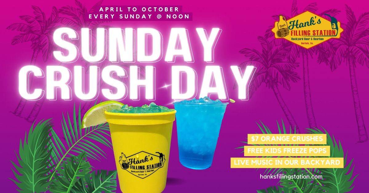 Sunday Crush Day @ Hank's is here!