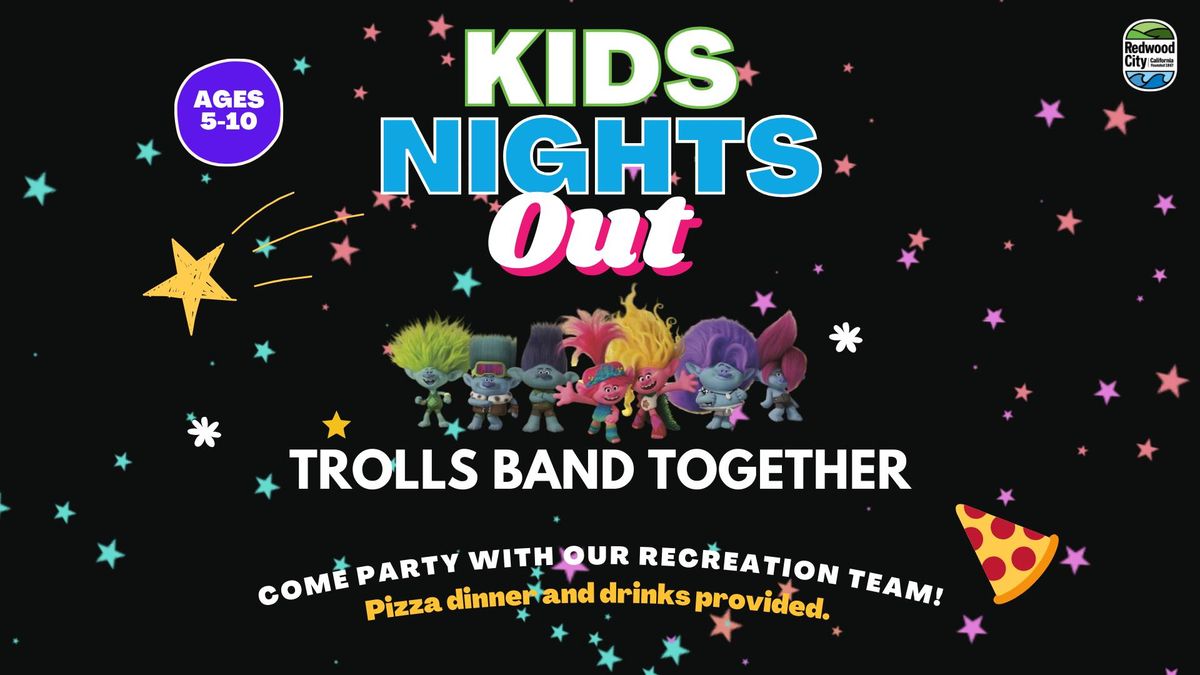 Kids Night Out: Kids Night Out: Trolls Band Together