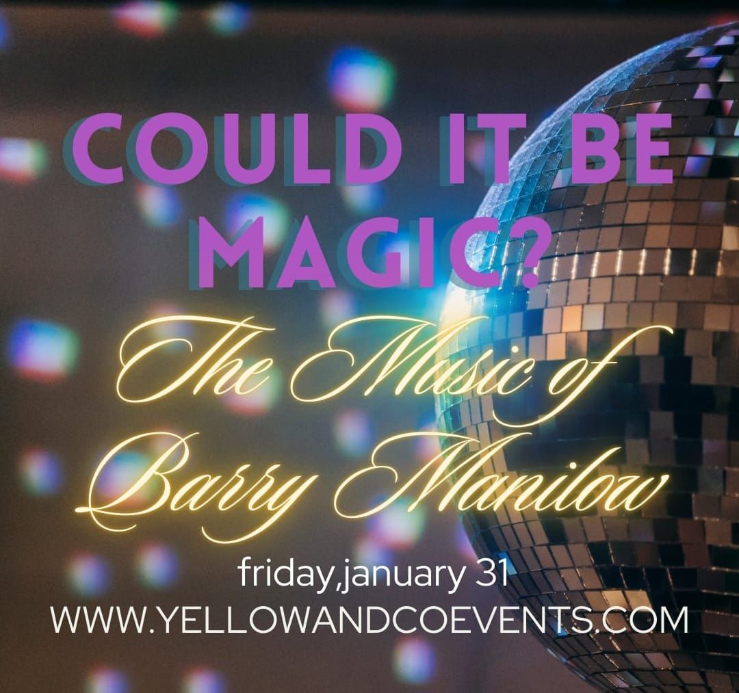 Could It Be Magic: The Music of Barry Manilow