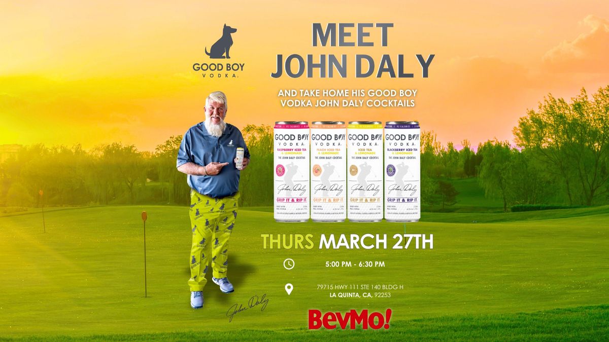 \ud83c\udf89 Meet John Daly & Take Home His Signature Good Boy Vodka Cocktails! \ud83c\udf79\ud83d\udc36