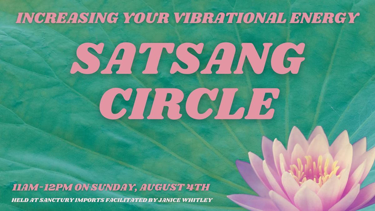 Satsang Circle: Increasing Your Vibrational Energy