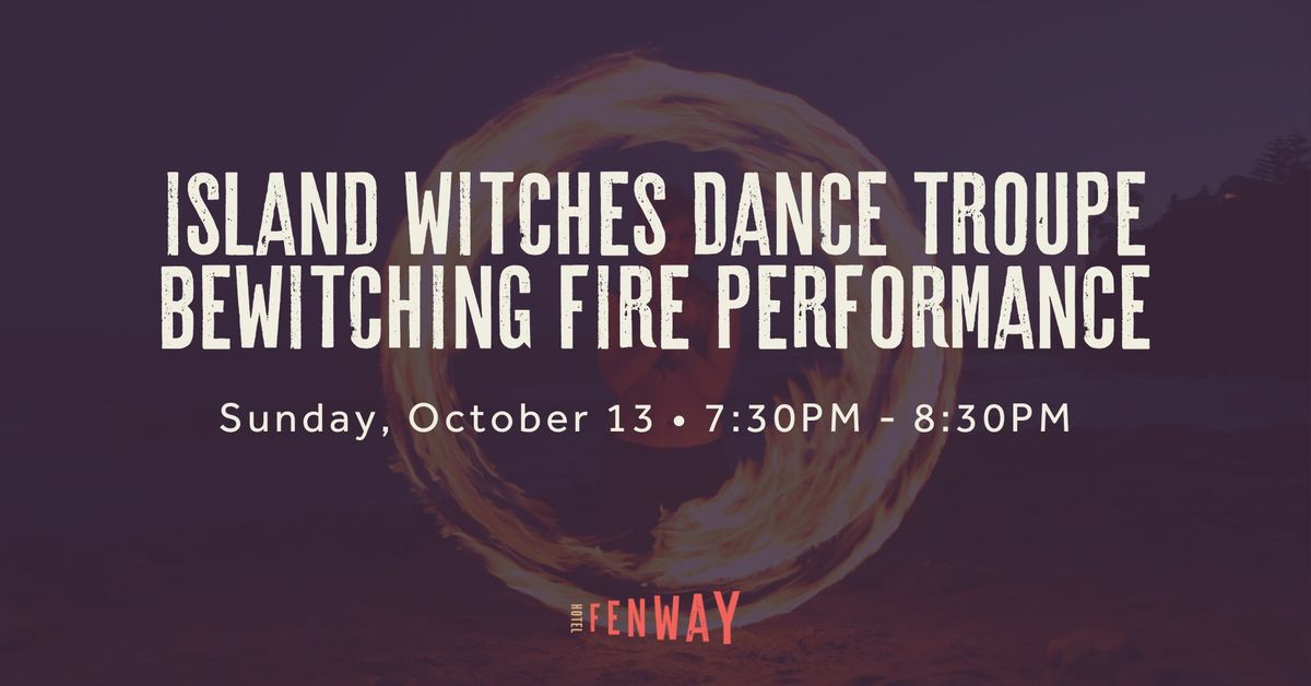 Island Witches Dance Troupe Bewitching Fire Performance