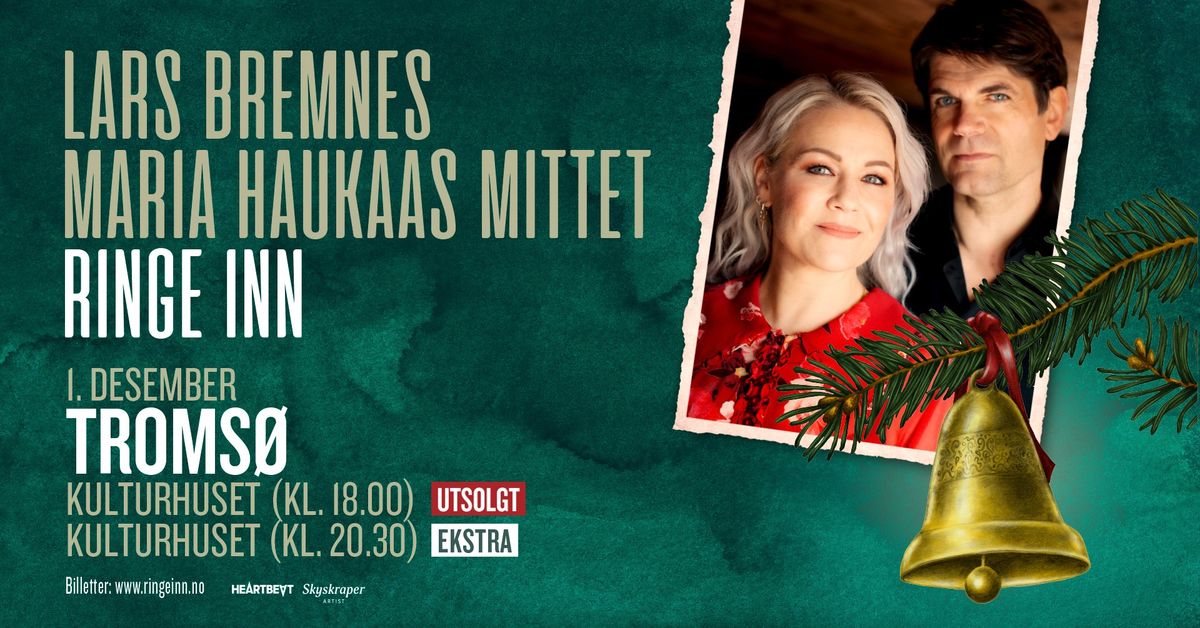 EKSTRAKONSERT! RINGE INN - Julekonsert med Lars Bremnes og Maria Haukaas Mittet \/ Kulturhuset Troms\u00f8