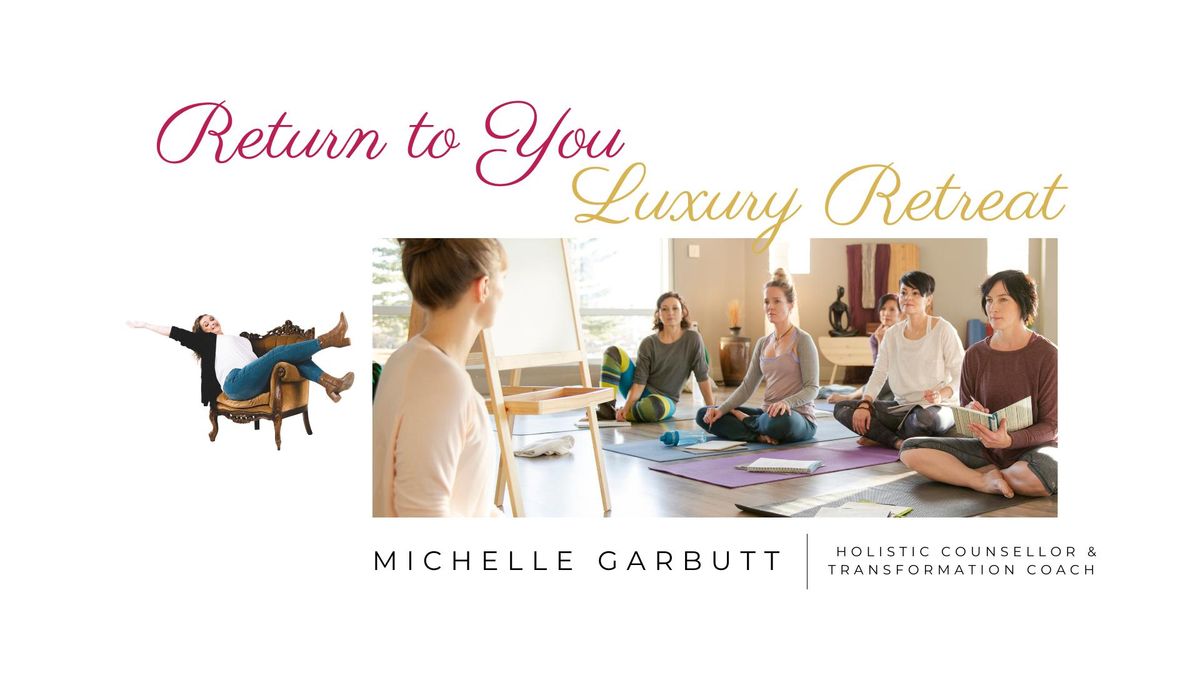 Return To You Luxury Retreat Weekend