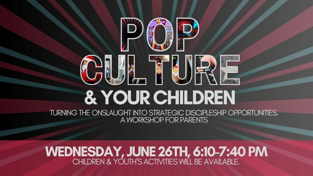 Pop Culture Workshop for Parents: Creating Strategic Opportunities