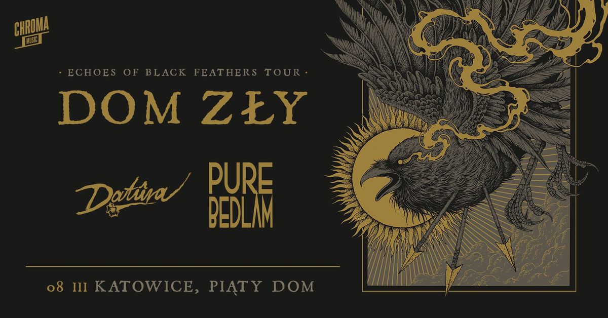 DOM Z\u0141Y \u2022 DAT\u00dbRA \u2022 PURE BEDLAM | 08.03.2025 | Katowice - Pi\u0105ty Dom