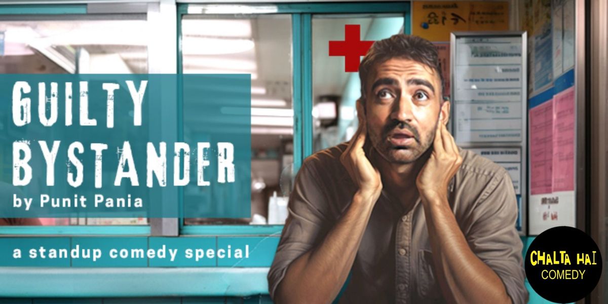 Guilty Bystander - Stand-Up Special by Punit Pania